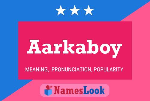 Aarkaboy Name Poster