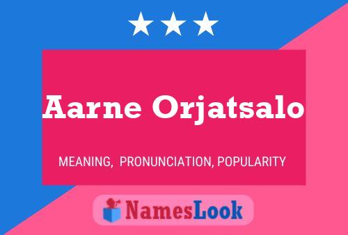 Aarne Orjatsalo Name Poster