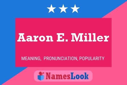 Aaron E. Miller Name Poster