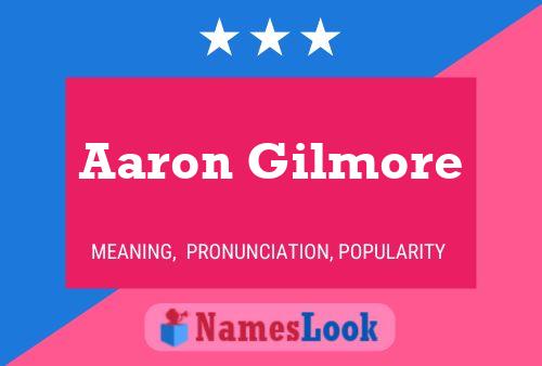 Aaron Gilmore Name Poster