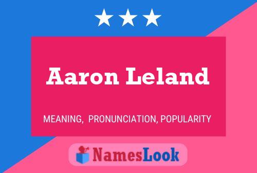 Aaron Leland Name Poster