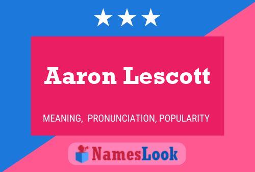 Aaron Lescott Name Poster