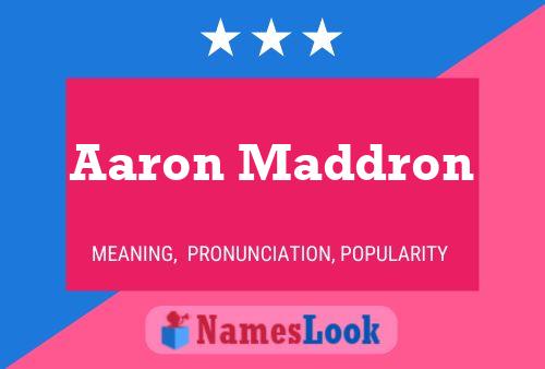 Aaron Maddron Name Poster