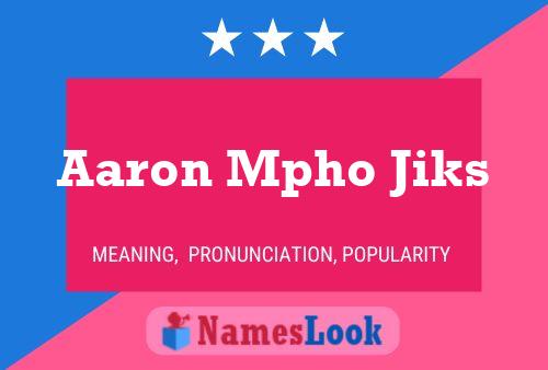 Aaron Mpho Jiks Name Poster