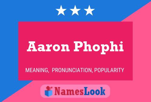 Aaron Phophi Name Poster