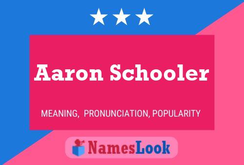 Aaron Schooler Name Poster