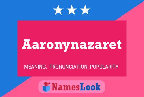 Aaronynazaret Name Poster