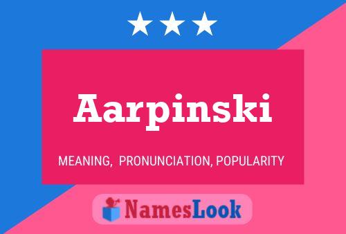 Aarpinski Name Poster