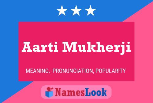 Aarti Mukherji Name Poster