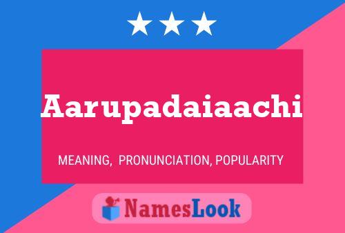 Aarupadaiaachi Name Poster