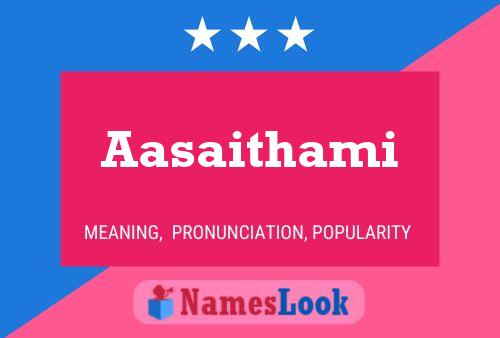 Aasaithami Name Poster