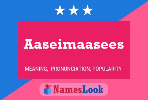 Aaseimaasees Name Poster