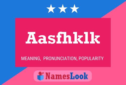 Aasfhklk Name Poster