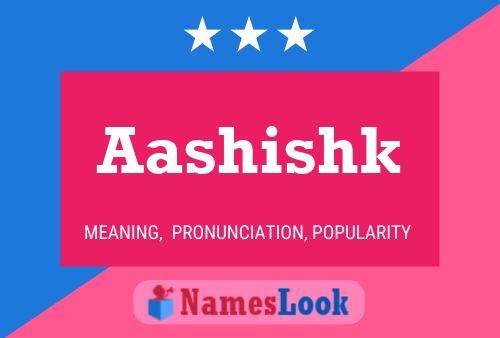 Aashishk Name Poster