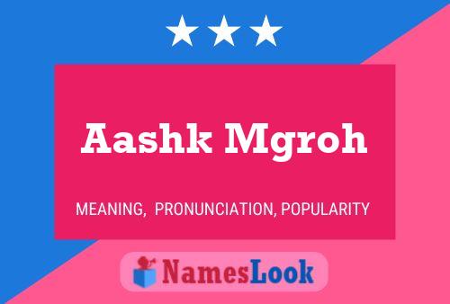 Aashk Mgroh Name Poster