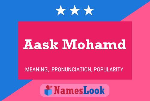 Aask Mohamd Name Poster