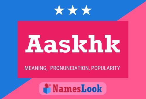 Aaskhk Name Poster