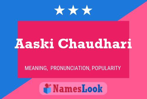 Aaski Chaudhari Name Poster