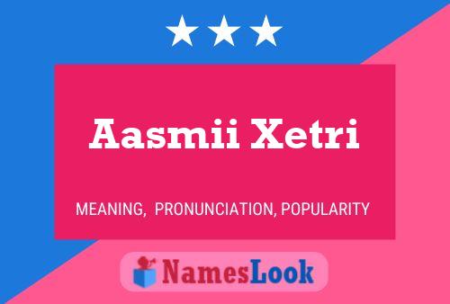 Aasmii Xetri Name Poster