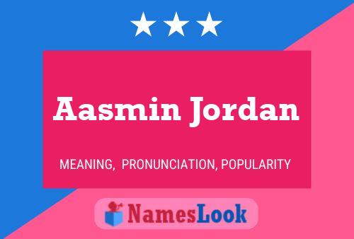 Aasmin Jordan Name Poster