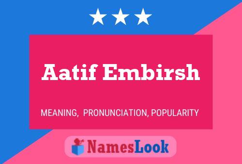 Aatif Embirsh Name Poster