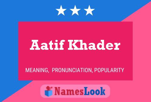 Aatif Khader Name Poster