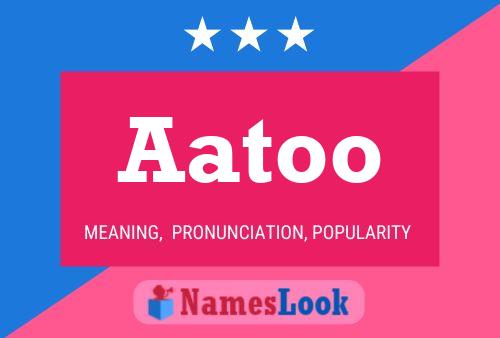 Aatoo Name Poster