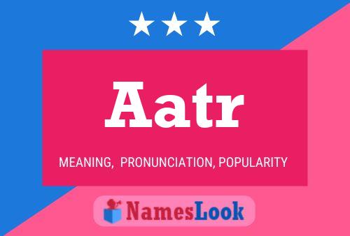 Aatr Name Poster