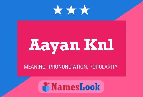 Aayan Knl Name Poster