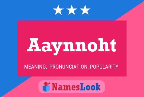 Aaynnoht Name Poster