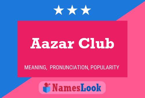 Aazar Club Name Poster