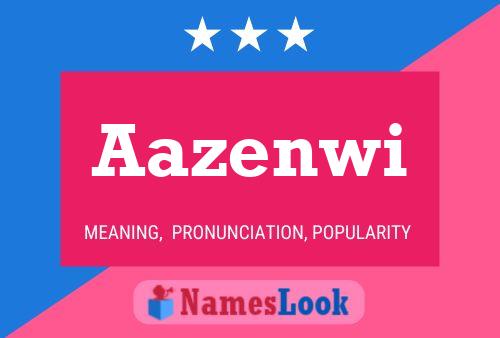 Aazenwi Name Poster