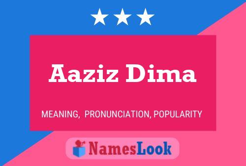 Aaziz Dima Name Poster