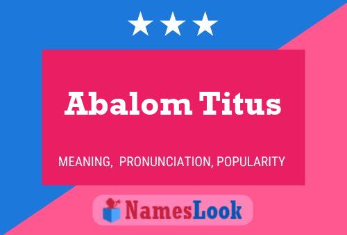 Abalom Titus Name Poster