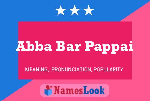 Abba Bar Pappai Name Poster