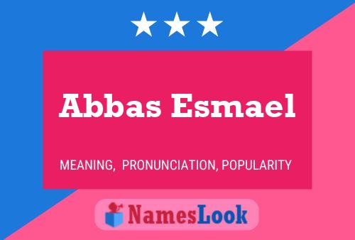 Abbas Esmael Name Poster