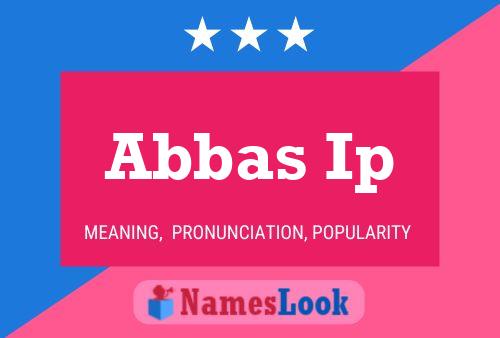 Abbas Ip Name Poster