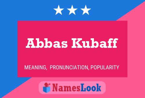 Abbas Kubaff Name Poster