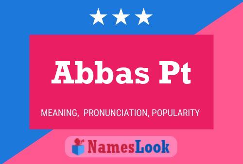 Abbas Pt Name Poster