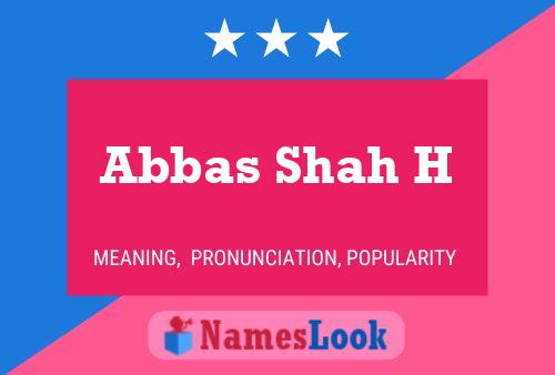 Abbas Shah H Name Poster