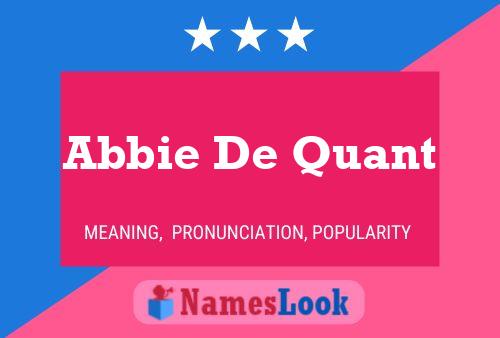 Abbie De Quant Name Poster