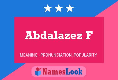 Abdalazez F Name Poster