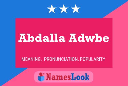 Abdalla Adwbe Name Poster