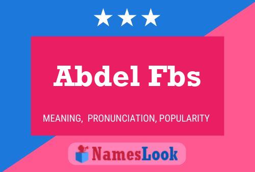 Abdel Fbs Name Poster