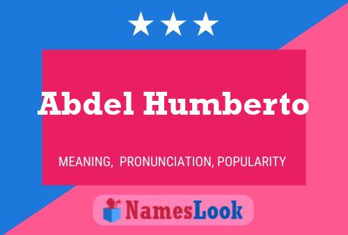 Abdel Humberto Name Poster