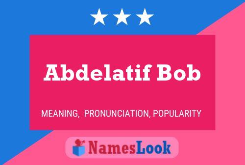 Abdelatif Bob Name Poster