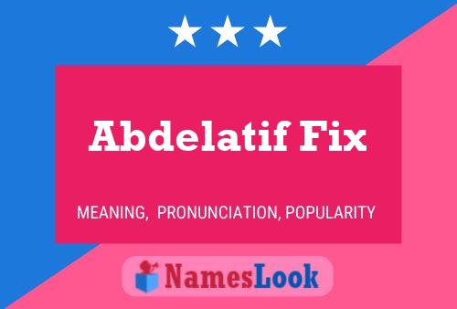 Abdelatif Fix Name Poster