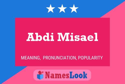 Abdi Misael Name Poster