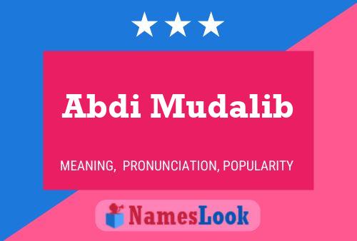 Abdi Mudalib Name Poster