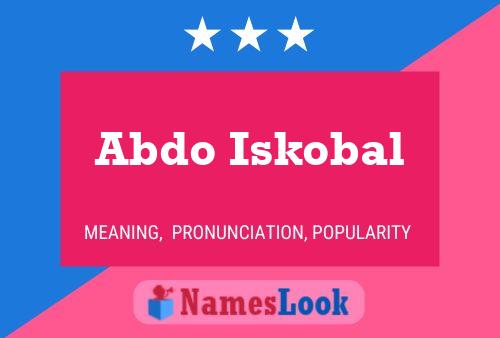 Abdo Iskobal Name Poster